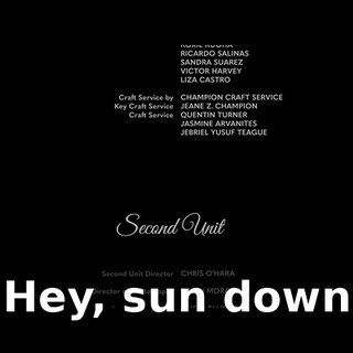 ♪ Hey, sun down ♪