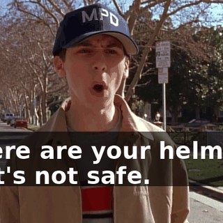 Where are your helmets? That's not safe.