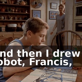 And then I drew a robot, Francis,