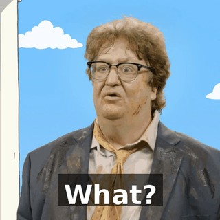 What?