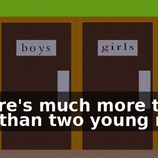 There's much more to life than two young men
