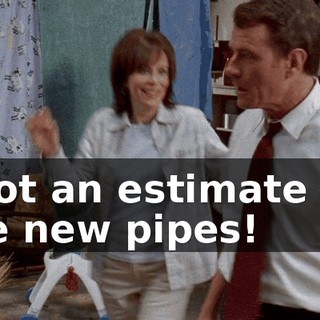 I got an estimate for the new pipes!