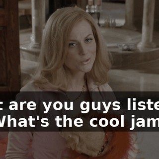 What are you guys listening to? What's the cool jams?