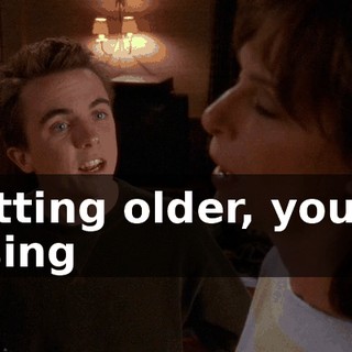getting older, you're losing