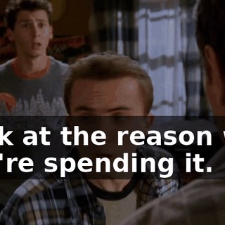 Look at the reason why you're spending it.