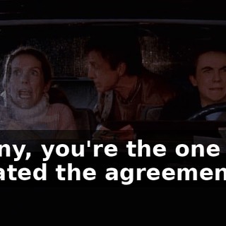 Danny, you're the one who violated the agreement,