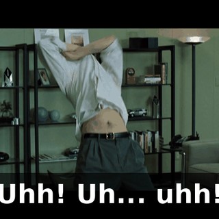 Uhh! Uh... uhh!