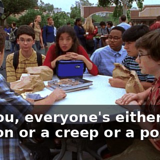 To you, everyone's either a moron or a creep or a poseur.