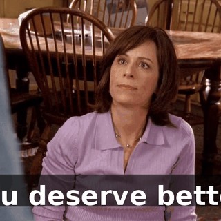 You deserve better.