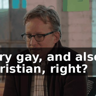 Very gay, and also a Christian, right?