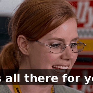 It's all there for you.