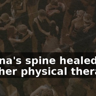Regina's spine healed, and her physical therapist
