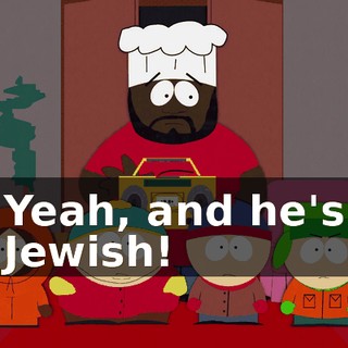 Yeah, and he's Jewish!