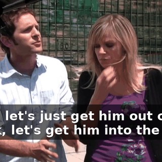 First, let's just get him out of the trunk, let's get him into the bar,
