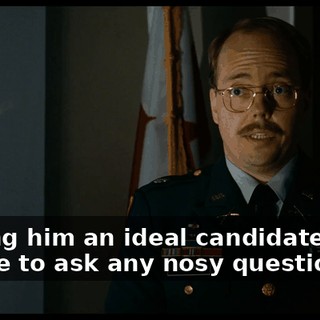 making him an ideal candidate, with no one to ask any nosy questions...