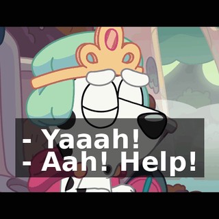- Yaaah! - Aah! Help!