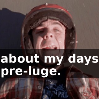 about my days pre-luge.