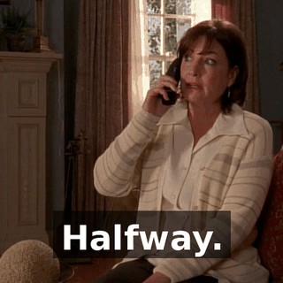 Halfway.
