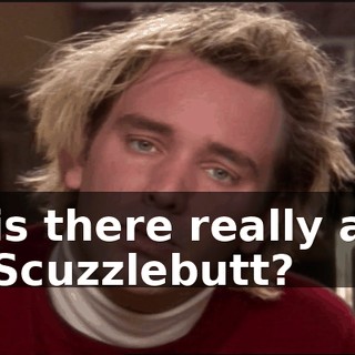 is there really a Scuzzlebutt?