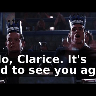 Hello, Clarice. lt's good to see you again.