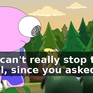 -we can't really stop the-- -Well, since you asked,
