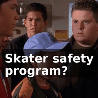 Skater safety program?
