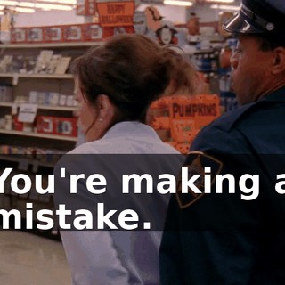You're making a mistake.