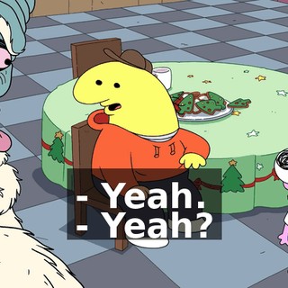 - Yeah. - Yeah?