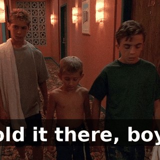Hold it there, boys.