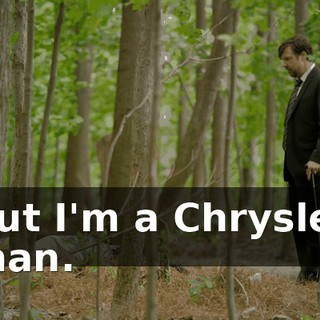 but I'm a Chrysler man.