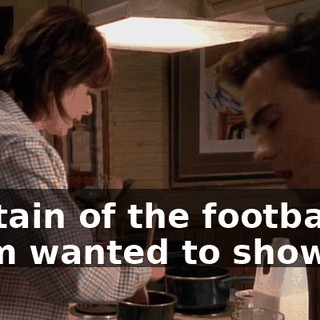Captain of the football team wanted to show me