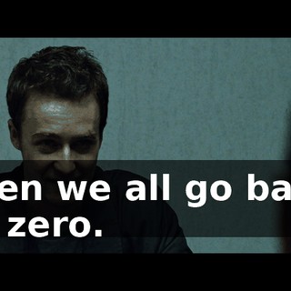 then we all go back to zero.