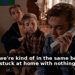 Yeah, we're kind of in the same boat. We're stuck at home with nothing to do.