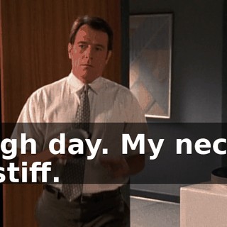 Tough day. My neck is so stiff.