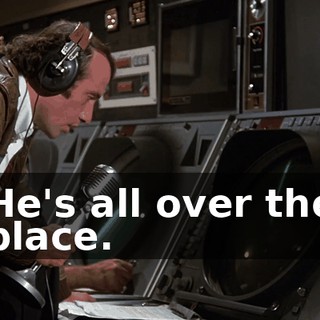 He's all over the place.