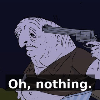 Oh, nothing.