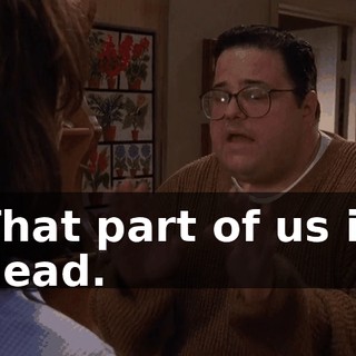 That part of us is dead.