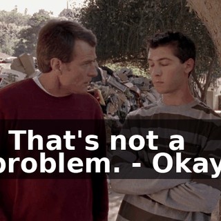 - That's not a problem. - Okay.