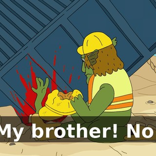 My brother! No!