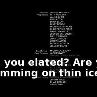 ♪ Are you elated? Are you swimming on thin ice? ♪