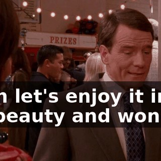 then let's enjoy it in all its beauty and wonder.