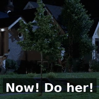 Now! Do her!