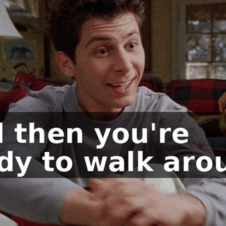 And then you're ready to walk around.