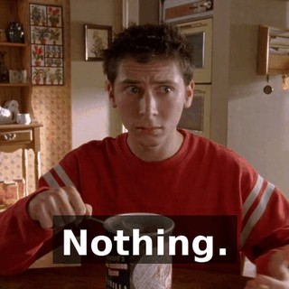 Nothing.