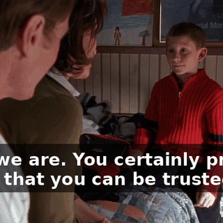 Yes, we are. You certainly proved to us that you can be trusted.