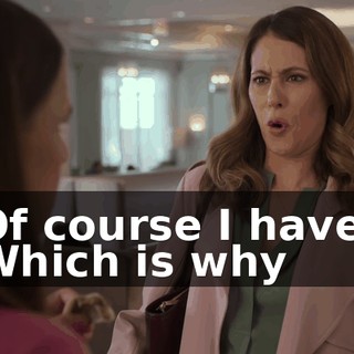 Of course I have! Which is why