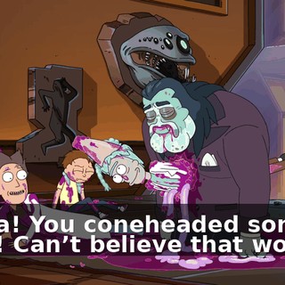 Ahaha! You coneheaded son of a bitch! Can’t believe that worked!