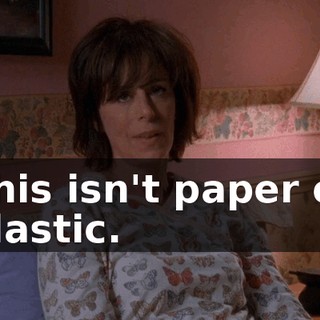This isn't paper or plastic.