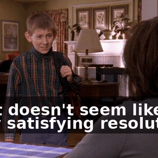 That doesn't seem like a very satisfying resolution.