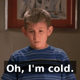 Oh, I'm cold.